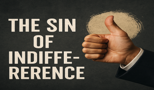 The Sin of Indifference