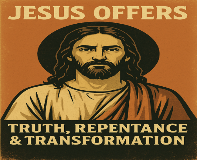 This Is How Jesus “Gets” Us: Truth → Repentance → Transformation